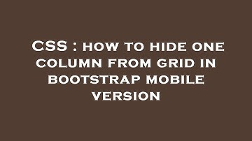 CSS : how to hide one column from grid in bootstrap mobile version