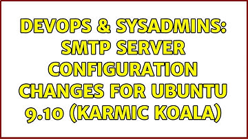 DevOps & SysAdmins: SMTP server configuration changes for Ubuntu 9.10 (Karmic Koala)