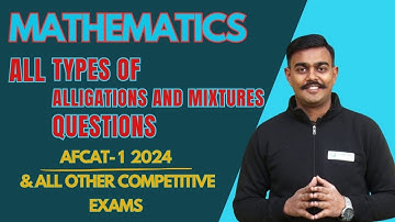 AFCAT 1 2024| ALLIGATIONS AND MIXTURES| MATH MADE SIMPLE