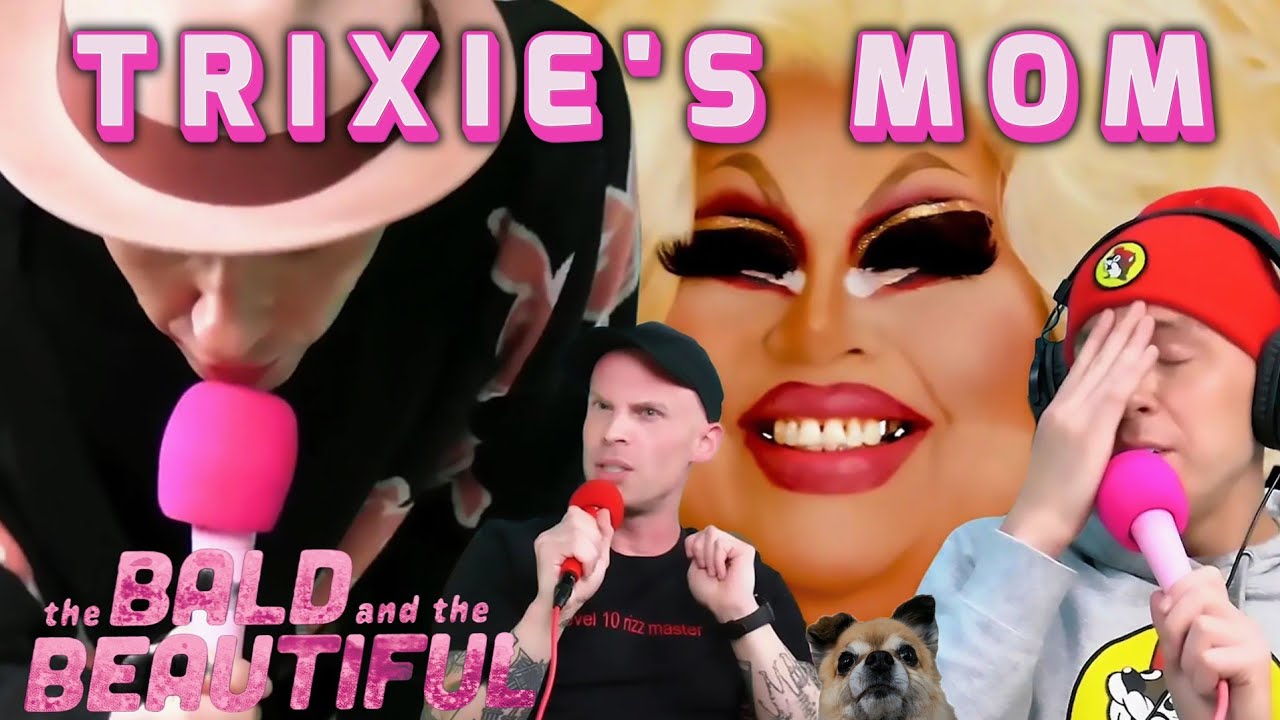 Trixie Mattel & the Chronicles of Val: Funniest Stories Told on the Pod | The Bald and the Beautiful