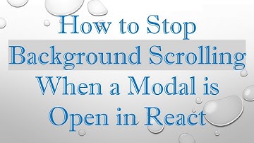 How to Stop Background Scrolling When a Modal is Open in React
