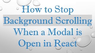 How to Stop Background Scrolling When a Modal is Open in React News
