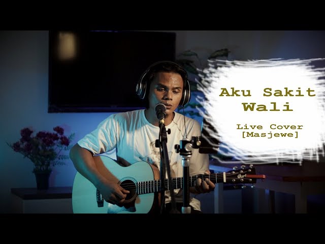 Aku Sakit - Wali | Masjewe [Live Cover] class=