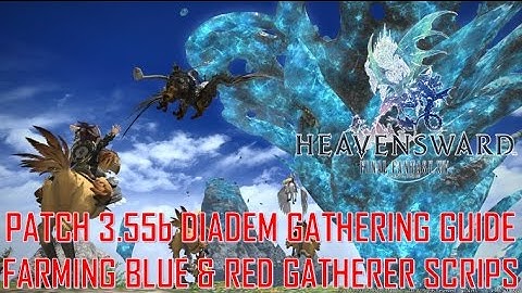 Final Fantasy XIV HW - Patch 3.55b The Diadem Gathering Guide