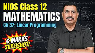 NIOS Class 12 Mathematics | Ch 37-Linear Programming