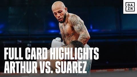 FULL CARD HIGHLIGHTS | Arthur vs. Suarez