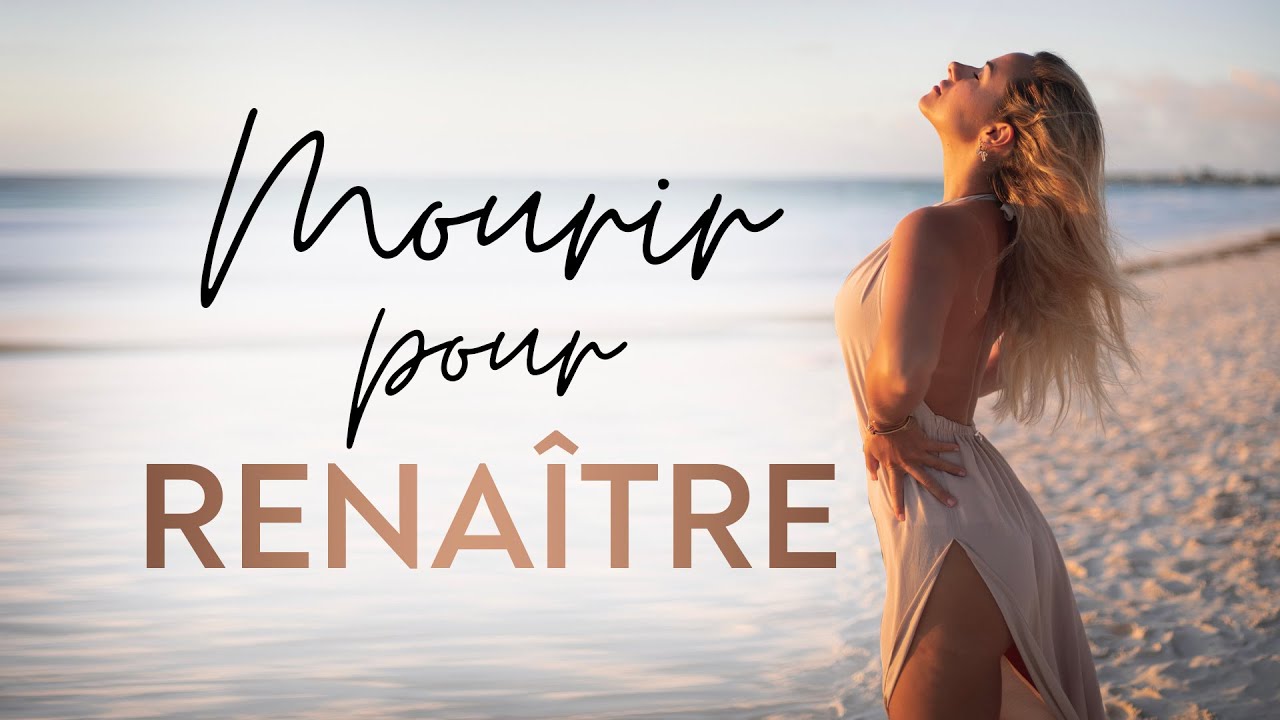 Pourquoi faut-il mourir pour renaître ?