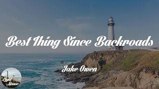 Jake Owen - Best Thing Since Backroads (Lyrics)