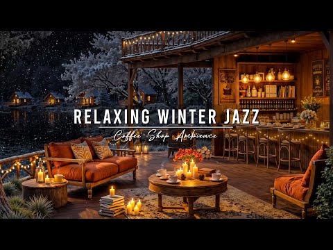 Jazz Relaxing Music With Slow Snowfall Cozy Winter Coffee Shop Ambience Smooth Piano Jazz Music 