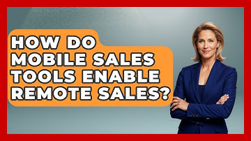 How Do Mobile Sales Tools Enable Remote Sales? - Sales Saas Breakdown