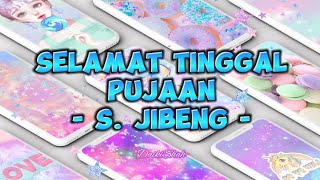 S Jibeng  Selamat Tinggal Pujaan lirik Lagu