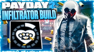PAYDAY 2: The Ultimate Infiltrator Build For 2023