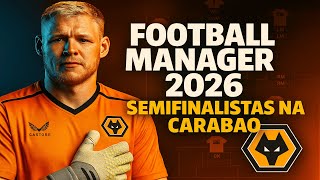 FM26– 18 # SEMI da Carabao garantida. Hora de recuperar a liderança da Premier League!