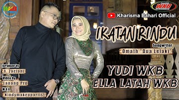 IKATAN RINDU - YUDI WKB FEAT ELLA LATAH WKB (OFFICIAL MUSIC VIDEO)