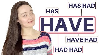 HAVE | HAS | HAD | HAVE HAD | HAS HAD | HAD HAD - What's the difference?