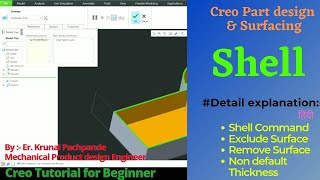 15. Shell - Creo Part Design.   ( Detail explanation of Shell Command)