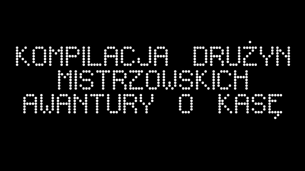 KOMPILACJA WSZYSTKICH DRUŻYN MISTRZOWSKICH AWANTURY O KASĘ