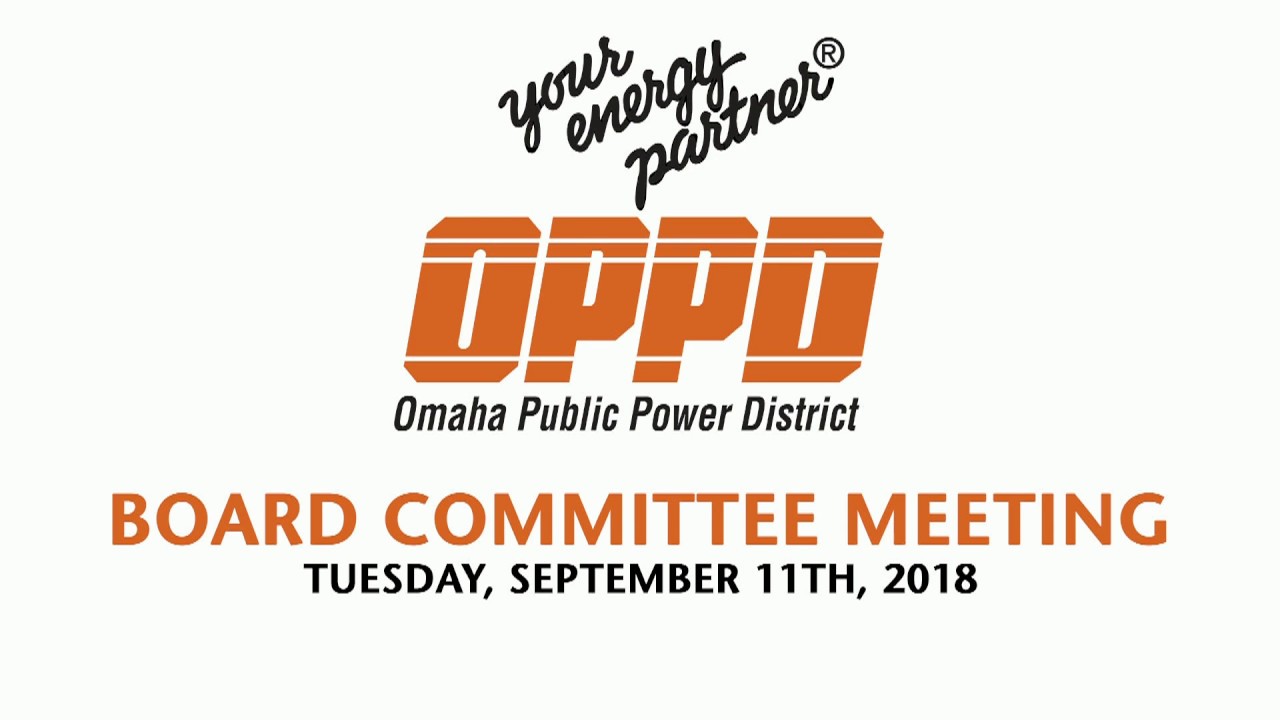 OPPD Board Committee Meeting - September 11th, 2018 - YouTube