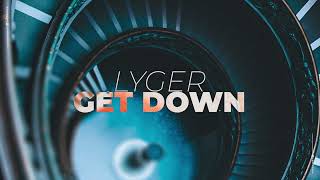 LYGER - Get Down