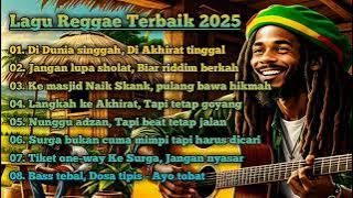 LAGU REGGAE TERBAIK 2025 || 'Langkah Ke Akhirat, Tapi tetap Goyang' SOUND MUSIK PENUH MAKNA