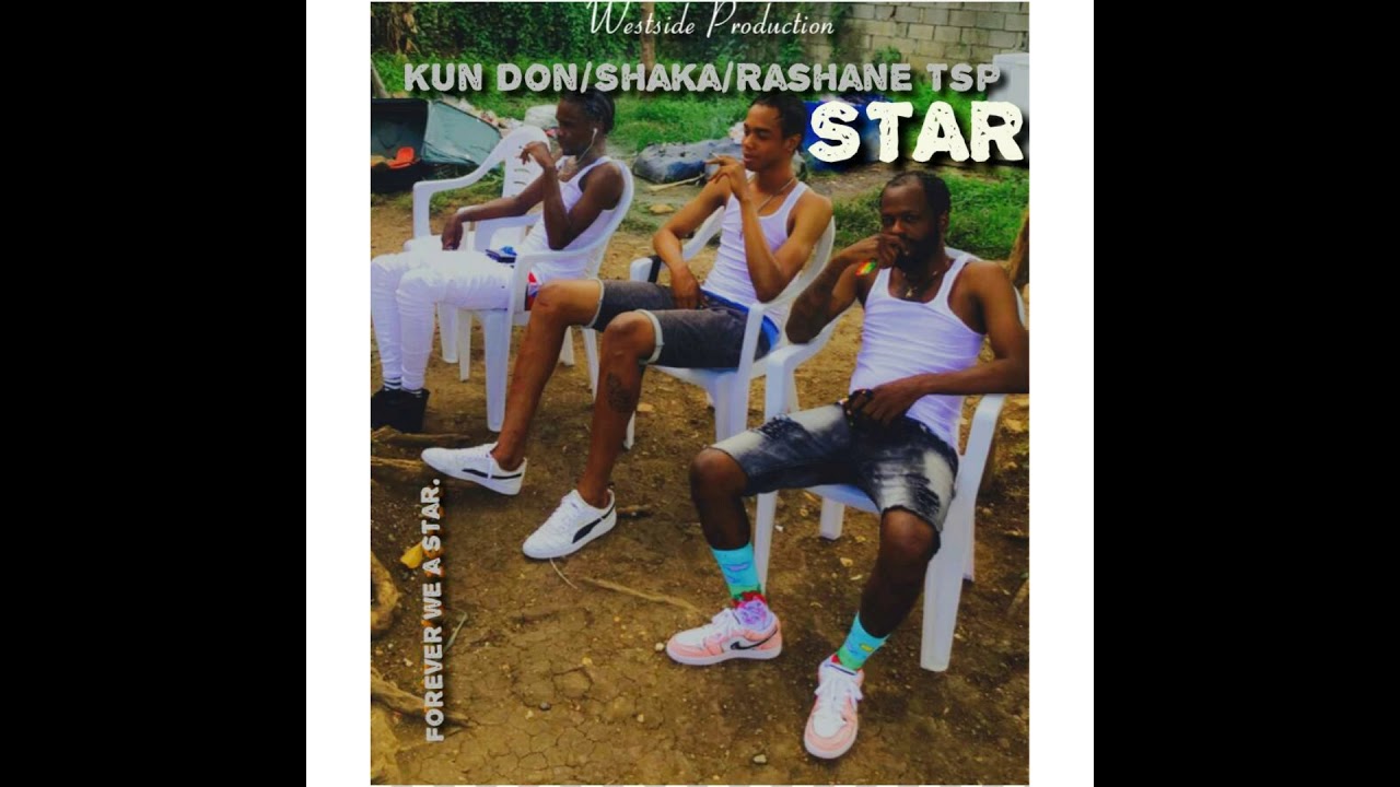 Kun Don FT Shaka Ft Rashane T.S.P - STAR (Official Audio)
