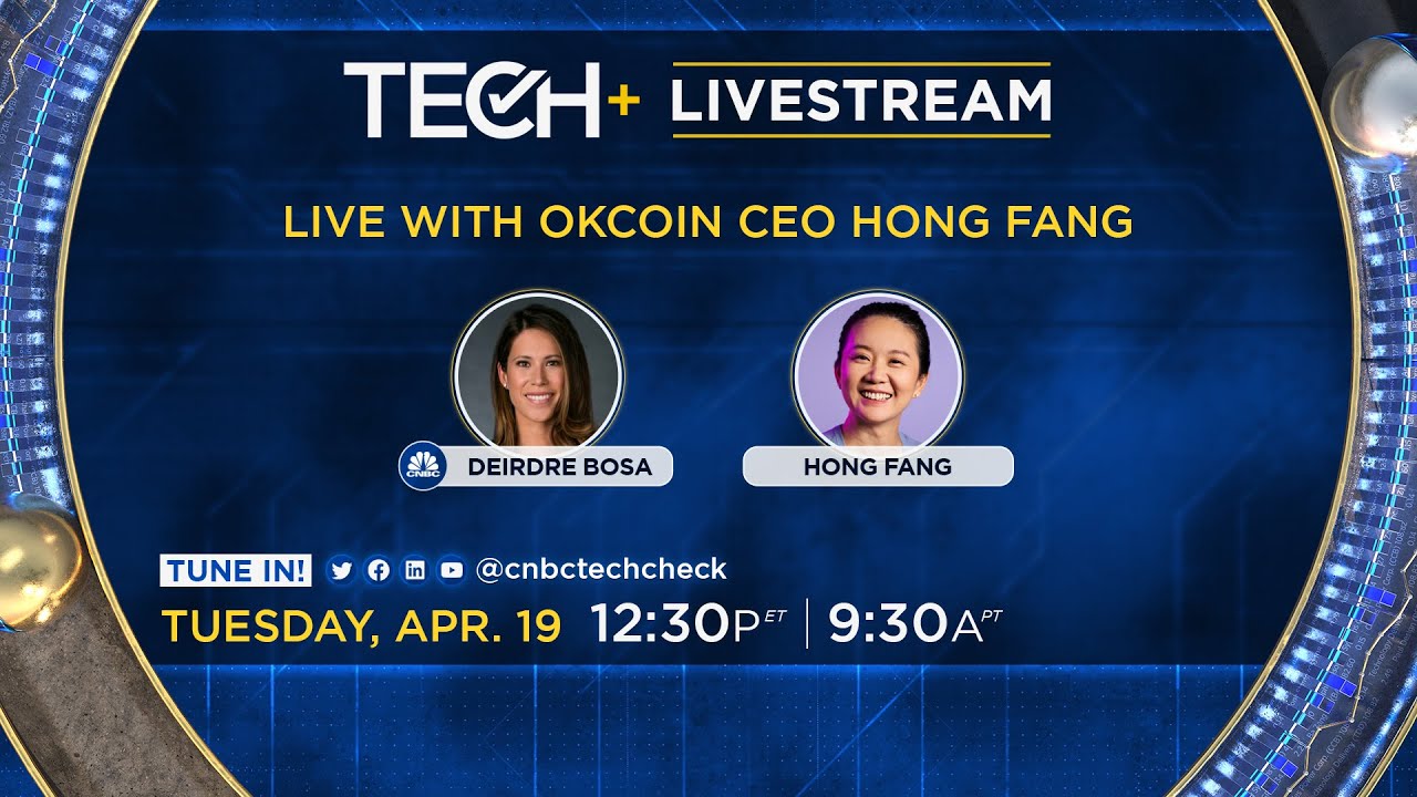 CNBC TechCheck+ chats with Okcoin CEO Hong Fang — 4/19/22