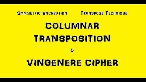 Columnar Transposition & Vigenere Cipher in Hindi