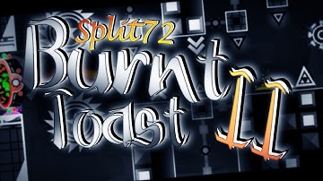 Geometry Dash // "Burnt Toast II" by Split72