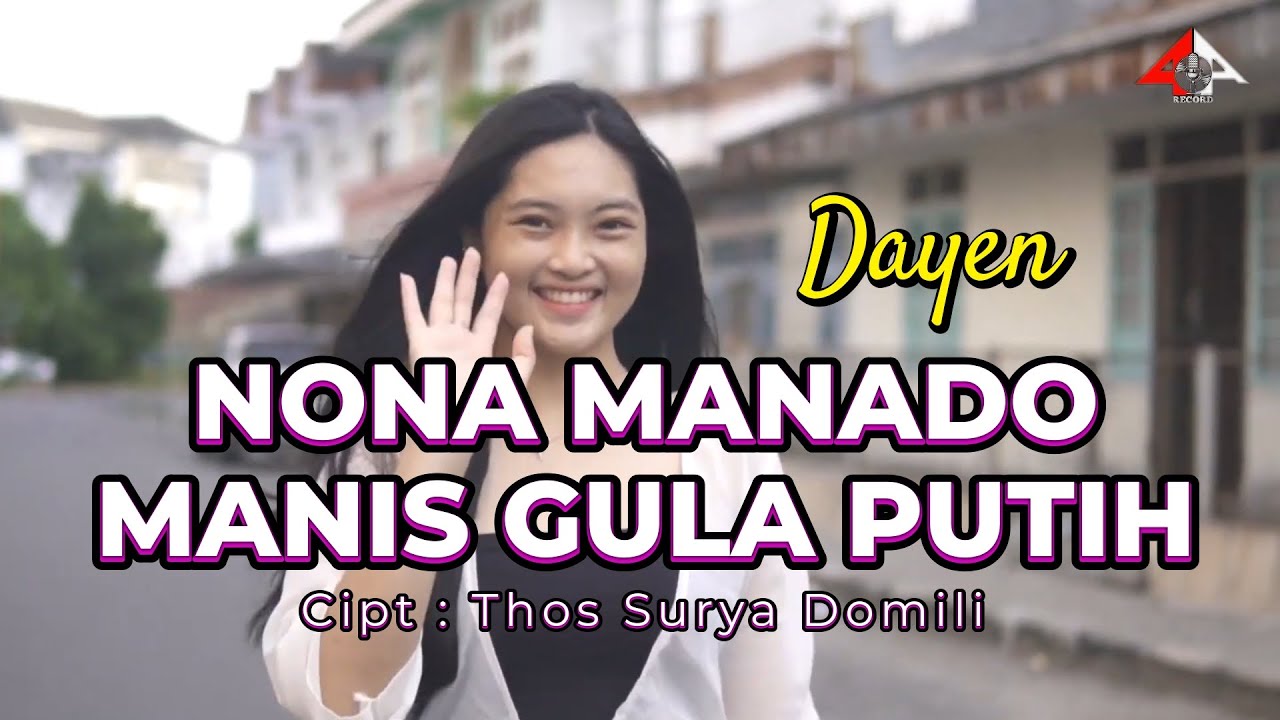 NONA MANADO MANIS GULA PUTIH _ Dayen _ Lagu Manado / Four A Production