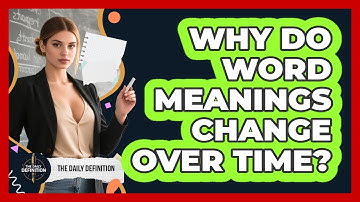 Why Do Word Meanings Change Over Time?