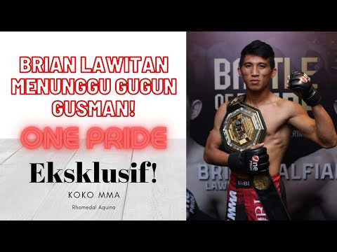 BRIAN LAWITAN MENUNGGU GUGUN GUSMAN! ONE PRIDE #KOKOMMA KALI INI BUKAN THEO GINTING OR RUDY AHONG