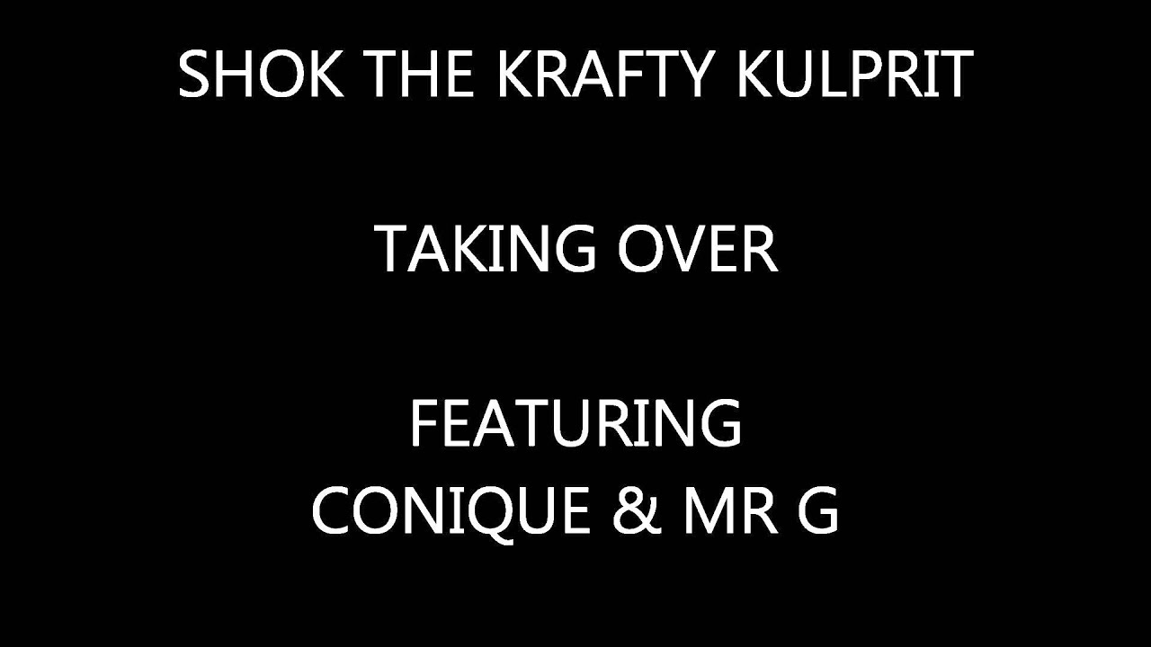 Watch SHOK THE KRAFTY KULPRIT - TAKING OVER on YouTube Watch SHOK THE KRAFTY KULPRIT - TAKING OVER on YouTube