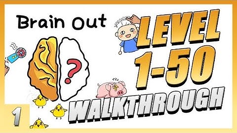 Brain Out Answers and Walkthrough Level 1-50 | Gameplay Ep.1