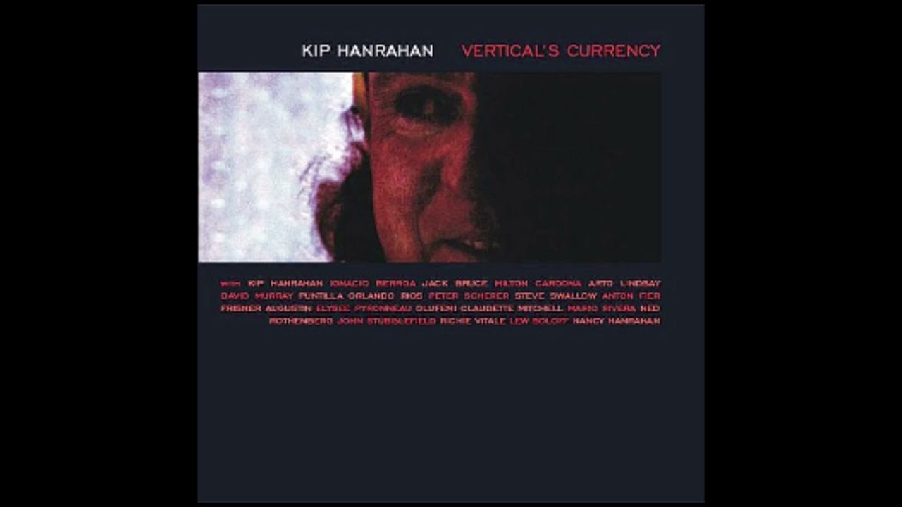 ★オリジナル盤 KIP HANRAHAN VERTICAL'S CURRENCY maxresdefault.jpg