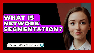 What Is Network Segmentation? | SecurityFirstCorp News