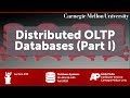 CMU Database Systems - 22 Distributed OLTP Databases Part I (Fall 2018)