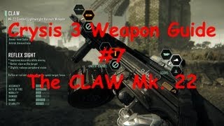 Crysis 3 Weapon Guide #7 [The CLAW Mk. 22]