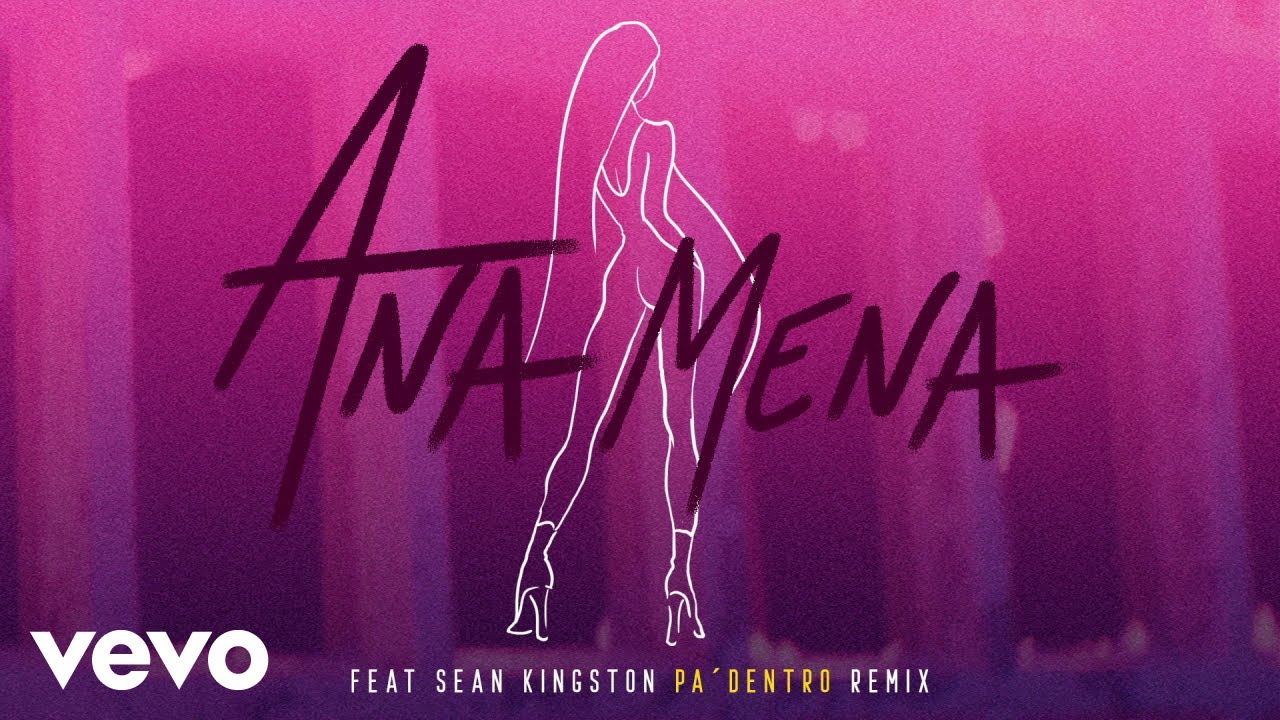 Ana Mena - Pa Dentro (Merca Bae Remix [Audio]) ft. Sean Kingston