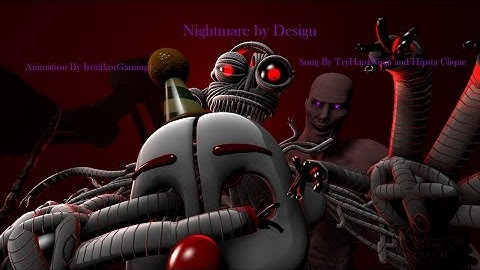 [FNAF SFM] Nightmare by Design by TryHardNinja and Hipsta Clique