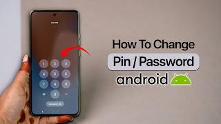 How to Change Pin or Password on Android?
