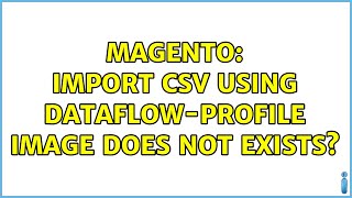 Magento: Import csv using dataflow-profile image does not exists? (2 Solutions!!)