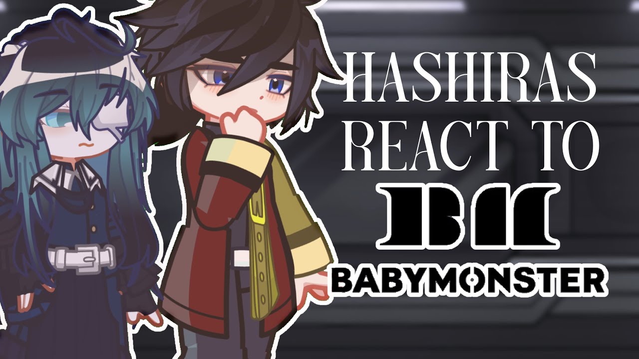 Hashiras react to BABYMONSTER | reupload! | speed up to 1.75x |