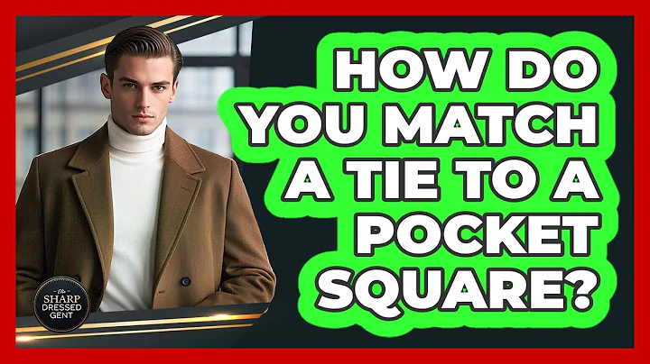 How Do You Match A Tie To A Pocket Square?