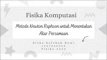 Fisika Komputasi || 08. Metode Newton Raphson untuk Menentukan Akar Persamaan