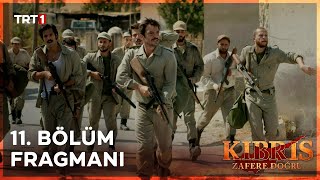 Kıbrıs Zafere Doğru 11. Bölüm Fragmanı