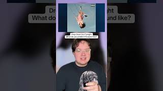 “Drop Dead” Out Tonight What Do You Think It’ll Sound Like?