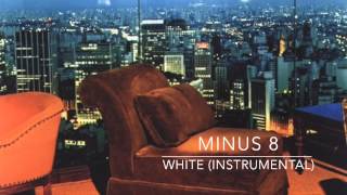 MINUS 8 - WHITE (INSTRUMENTAL)