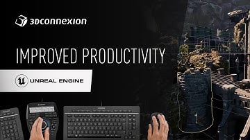 Unreal Engine x 3Dconnexion - Improved productivity and comfort