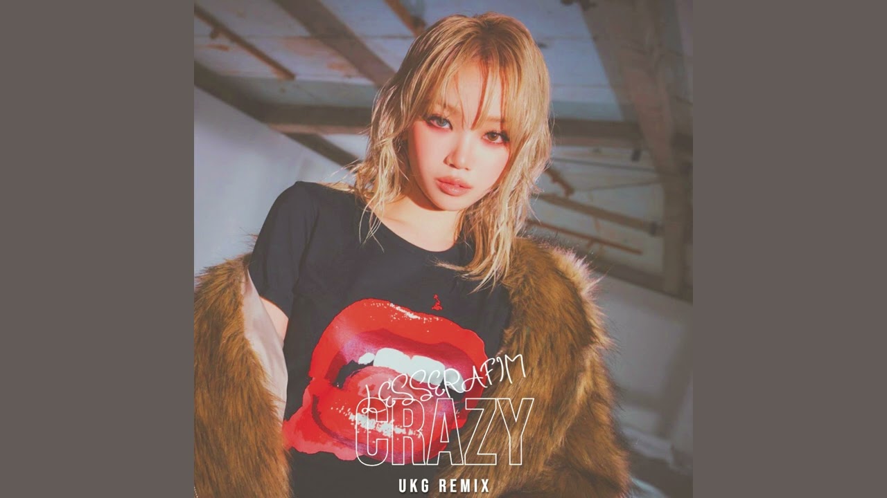 LE SSERAFIM - CRAZY (UKG Remix)