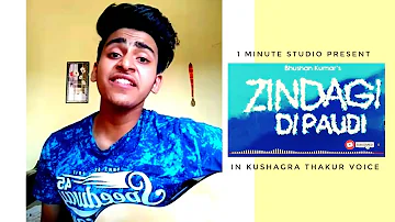 Zindagi Di Paudi song unplugged cover by kushagra thakur l millind gaba l Jannat Zubair l